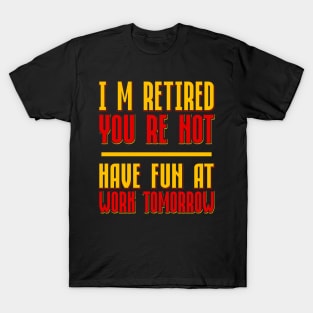 I´m Retired T-Shirt